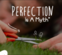 Perfection is myth 90x80